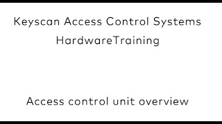 Keyscan Access Control Unit ACU Overview [upl. by Barnabas]