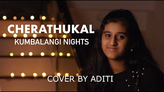 Cherathukal  Cover by Aditi  Kumbalangi Nights [upl. by Arualana]