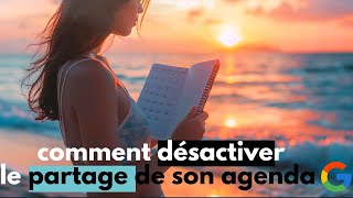 TUTO  Comment désactiver le partage de son agenda google [upl. by Ayotna]