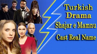 Shajar e Mamnu Turkish Drama Cast Real NameShajar e Mamnu Turkish Drama Cast Real Name Age [upl. by Siskind]