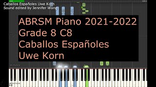 2023202420212022 ABRSM Piano Grade 8 C8 Caballos Españoles Uwe Korn [upl. by Yusuk]