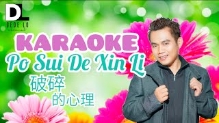 KARAOKE PO SUI DE XING LI 破碎的心理 Dede Loo [upl. by Anoiek]