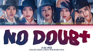 XIN No doubt Lyrics Color Coded Lyrics [upl. by Atinit]