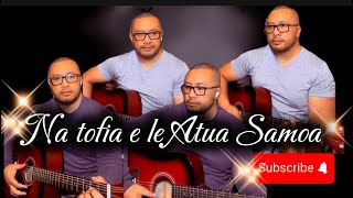 Na tofia e le Atua Samoa cover Samoan classic [upl. by Walczak567]