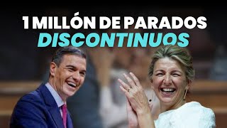 LLEGAMOS A 1 MILLÓN DE PARADOS DISCONTINUOS [upl. by Aramoix]