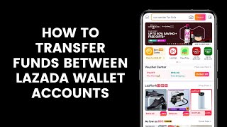 How to Transfer Money or Balances Between Lazada Wallet Accounts [upl. by Leventis]