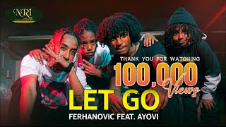 Ferhanovich ft Ayovi  Let Go  New Ethiopian Music 2023 Official Video [upl. by Aubyn]