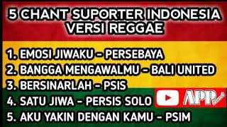 LAGU SUPORTER INDONESIA VERSI REGGAE  ENAK BANGET DIDENGER [upl. by Ahsenrac18]