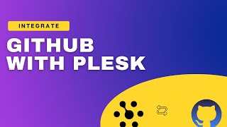 How to Integrate Github with Plesk Panel  Git  Plesk [upl. by Etsirhc]