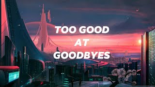 Too Good At Goodbyes  Sam Smith slowed  lyrics 🎵 [upl. by Aneeuqahs]