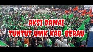 AKSI DAMAI TUNTUT dan PERUNDINGAN UMK Kab BERAU [upl. by Dwaine]