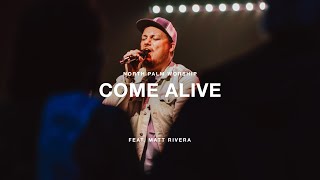 Come Alive by Hillsong Worship Matt Rivera  North Palm Worship [upl. by Yllop]