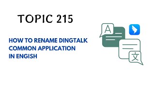 DINGTALK TOPIC 215  HOW TO RENAME DINGTALK COMMON APPLICATION IN ENGISH [upl. by Desai582]