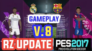 PES 2017 RZ PREVIEW GAMEPLAY Update V8 Season 20232024 [upl. by Sonahpets867]