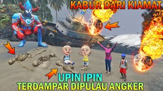 UPIN IPIN TERDAMPAR DI PULAU ANGKER KABUR DARI KIAMAT  GTA 5 BOCIL SULTAN [upl. by Holmun]