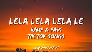 Lela Lela Lela le Lyrics Rauf amp faik  Tik Tok song [upl. by Attegroeg]