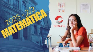 🔥COTUCA 2025  MATEMÁTICA CORREÇÃO DA PROVA  PARTE 22🔥 [upl. by Enileoj264]