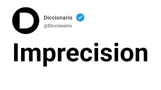 Imprecision Significado En Español [upl. by Ennaira466]