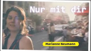 Nur mit dir  Marianne Neumann [upl. by Tegdirb]