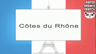 Côtes du Rhône  How To Pronounce  French Native Speaker [upl. by Jacoby]