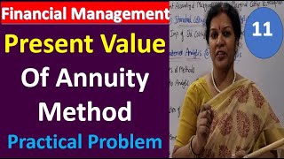 11 Present Value Of Annuity Method Practical Problem from Time Value Of Money Financial Management [upl. by Teresita]