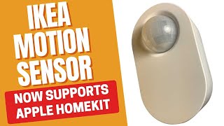 IKEA Motion Sensor NOW supports Apple HomeKit [upl. by Llehsem]