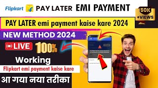 Flipkart pay later emi payment kaise kare 2024  NEW METHOD  How to pay pay later emi [upl. by Kampmann89]