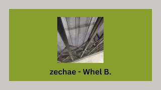 zechae  Whel B prod abo [upl. by Glimp]