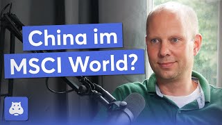 Was passiert wenn China in den MSCI World aufsteigt  Arne Scheehl Interview Teil 23 [upl. by Yahc]