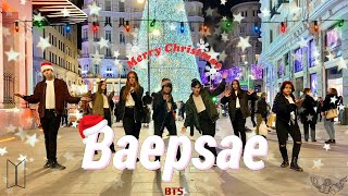 KPOP DANCE IN PUBLIC SPAIN BTS  BAEPSAE christmas edition  dance cover by TWO SECRETS [upl. by Nahtonoj]