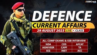 29 August 2023  Defence Current Affairs For NDA CDS AFCAT SSB Interview [upl. by Notgnimer896]