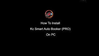 How to install Kc Smart Auto Booker PRO V40 on PC [upl. by Serdna432]