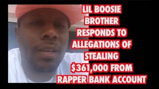 LIL BOOSIE BROTHER RESPONDS TO ALLEGEDLY STEALING 361000 FROM LIL BOOSIE BANK ACCOUNT [upl. by Maure]