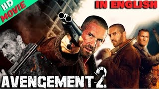 Avengement 2 Latest English Movie Action Blockbuster Full Length In English Hollywood Movie480P [upl. by Rube]