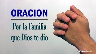 Esta Oración es por la Familia que Dios te dio [upl. by Conti]