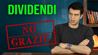 Dividendi Il Miglior Modo per PERDERE Soldi 💸📉 [upl. by Ibrek]