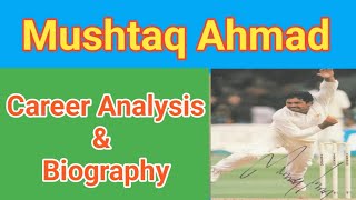 Mushtaq Ahmad  Career analysis and Legacy [upl. by Lemire]