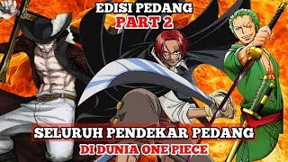 SELURUH PENDEKAR PEDANG DI ONE PIECE II PART 2 EDISI PEDANG [upl. by Ynnot]