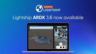 Lightship ARDK 3 6 New Features [upl. by Kinsman]