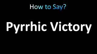 How to Pronounce Pyrrhic Victory [upl. by Enirod]