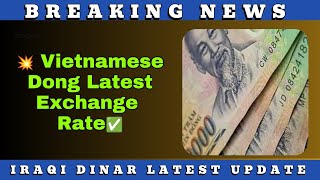 VIETNAMESE DONG NEW EXCHANGE RATE  VIETNAM CURRENCY RATE 0572024 [upl. by Silvester767]