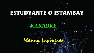 ESTUDYANTE O ISTAMBAY KARAOKE by Manny Lapingcao Bisaya music Sing along time [upl. by Rosabella523]