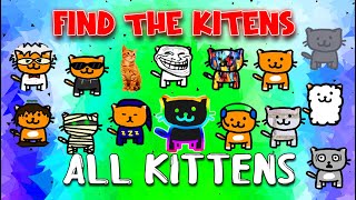 Find The Kittens  ALL Kittens ROBLOX [upl. by Eduj]