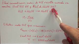 Qué concentración molar de HCl resulta cuando se mezclan 15 mL de HCl 6 M y 15 mL de NaOH 3 M [upl. by Sidney]