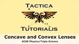 Concave and Convex Lenses GCSE PhysicsTriple Science Higher Tier  Tactica Tutorialis [upl. by Bela]