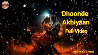 DhoondeAkhiyaan  New Hindi Song  Hindi Songs  Bollywood Love Songs  New Love Songs [upl. by Conner]