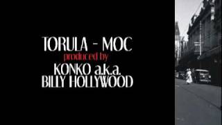 Torula  Moc produced by Konko aka Billy Hollywood 2005 [upl. by Raney230]