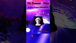 7th Element  Vitas Part 2  Architect Remix MEKANIZED 👽 [upl. by Aloibaf]