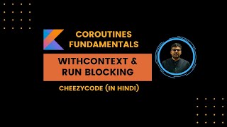 Kotlin Coroutine WithContext amp runBlocking Functions  CheezyCode Hindi [upl. by Madi182]