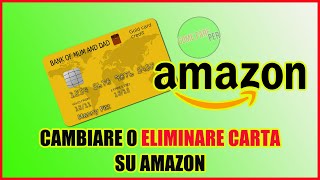 Come ELIMINARE o MODIFICARE la CARTA DI CREDITO su AMAZON 🛒 [upl. by Aleedis]